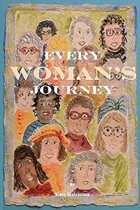 EveryWoman's Journey by Kate Halverson