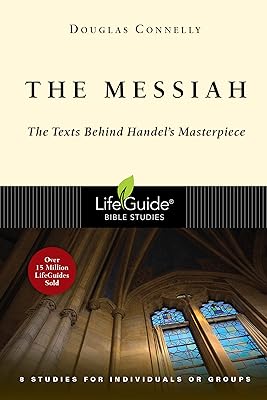 The Messiah: The Texts Behind Handel's Masterpiece (LifeGuide Bible Studies)