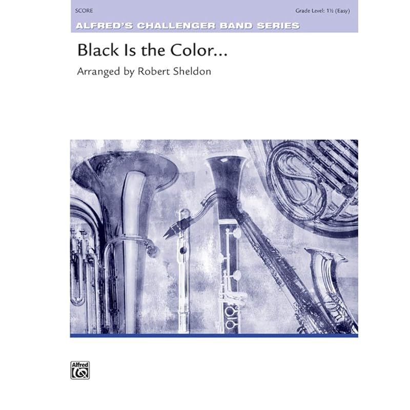 Black Is the Color...: Conductor Score (Challenger Band Series) by Robert Sheldon
