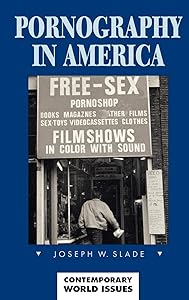 Pornography in America: A Reference Handbook by Joseph W. Slade III