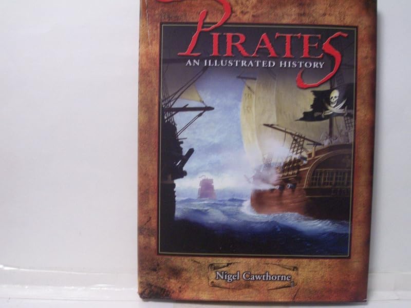 Pirates, an Illustrated History by Nigel Cawthorne