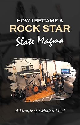 How I Became a Rock Star: A Memoir of a Musical Mind