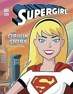 Supergirl: An Origin Story (DC Super Heroes Origins) by Steve Brezenoff