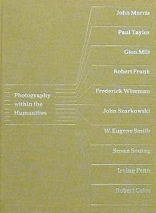 Photography Within the Humanities by Eugenia Parry Janis