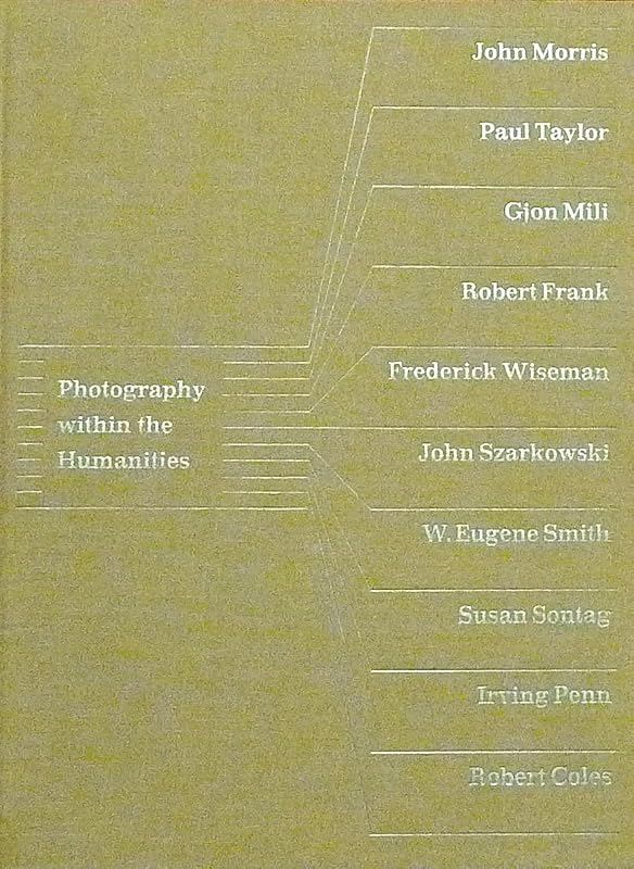 Photography Within the Humanities by Eugenia Parry Janis