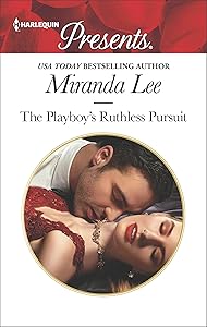 The Playboy's Ruthless Pursuit (Rich, Ruthless and Renowned Book 3)