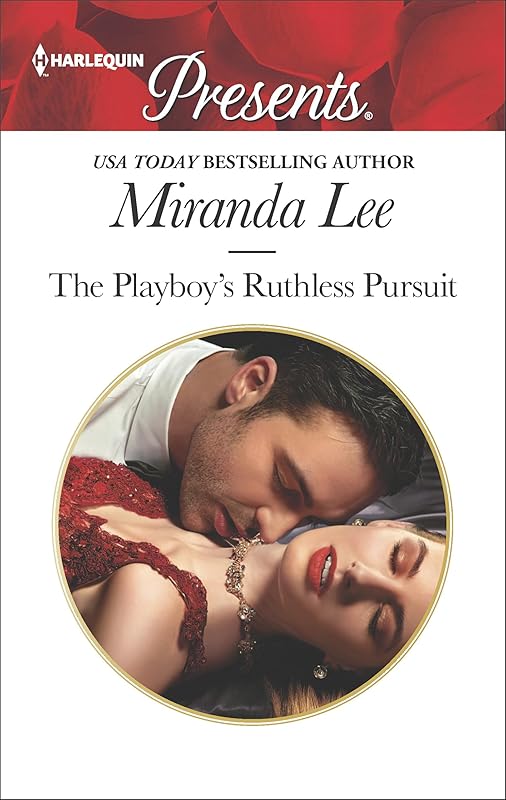 The Playboy's Ruthless Pursuit (Rich, Ruthless and Renowned Book 3) by Miranda Lee