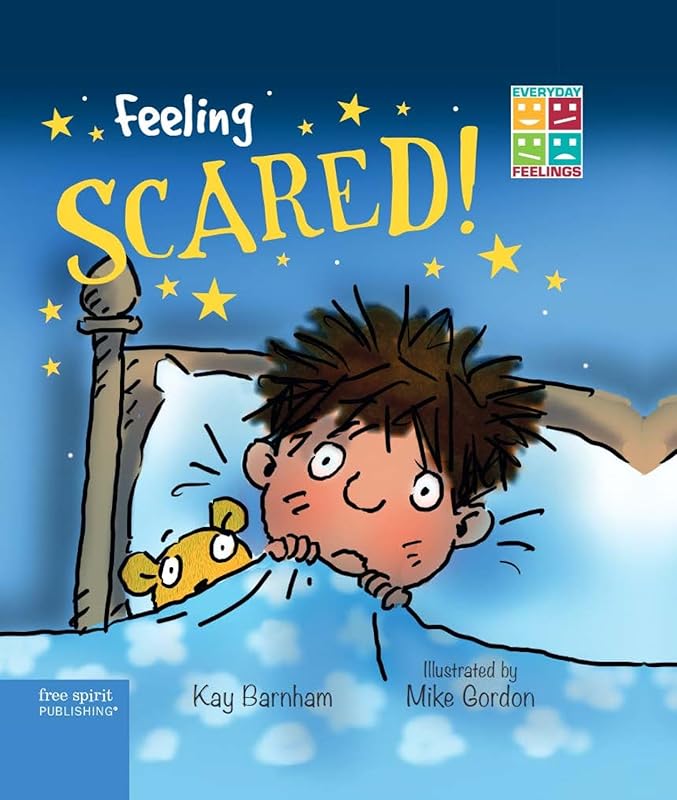 Feeling Scared (Everyday Feelings) by Kay Barnham