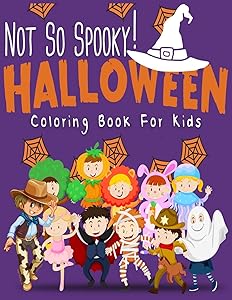 Not So Spooky Halloween Coloring Book For Kids: Funny Clowns , Vampires, Pumpkins , Cowboys to color for Girls and Boys to relax and enjoy coloring by The Not-Spooky Bengen