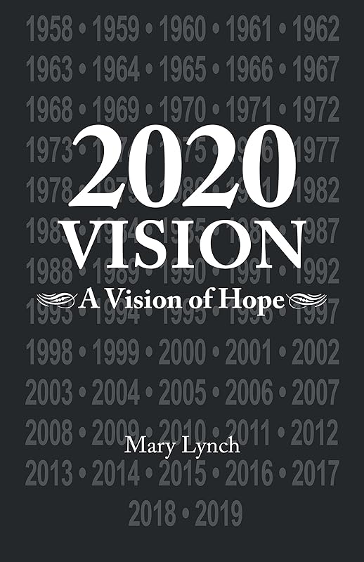 2020 Vision: A Vision of Hope by Mary Lynch