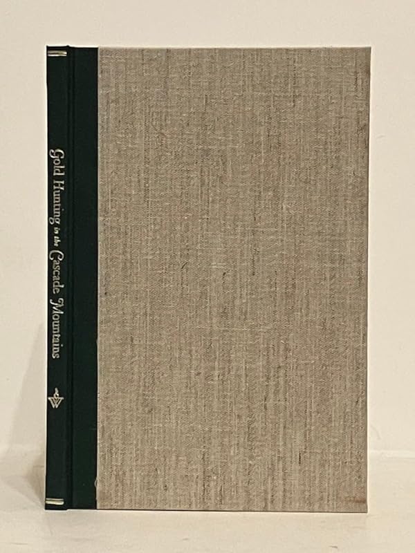 Gold hunting in the Cascade Mountains by Loo-Wit Lat-Kla