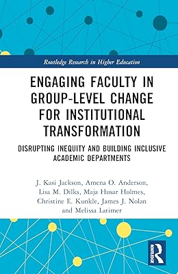 Engaging Faculty in Group-Level Change for Institutional Transformation (Routledge Research in Higher Education)
