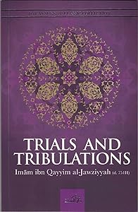 Trials and Tribulations: Wisdom and Benefits by العز بن عبد السلام