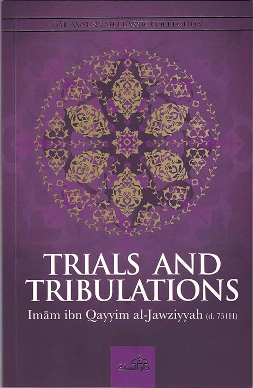 Trials and Tribulations: Wisdom and Benefits by العز بن عبد السلام