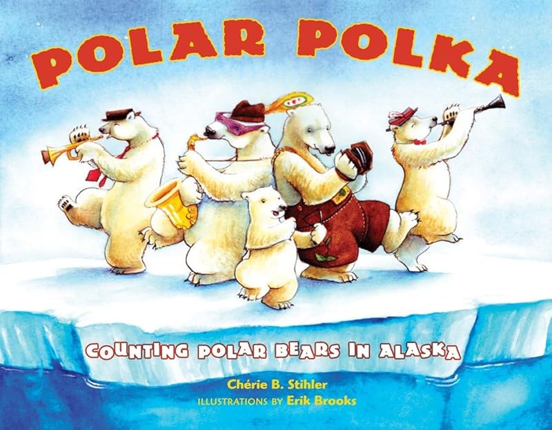 Polar Polka: Counting Polar Bears in Alaska by Chérie B. Stihler