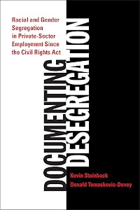Documenting Desegregation: Racial and Gender Segregation in Private Sector Employment Since the Civil Rights Act by Kevin Stainback