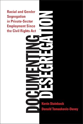 Documenting Desegregation: Racial and Gender Segregation in Private Sector Employment Since the Civil Rights Act