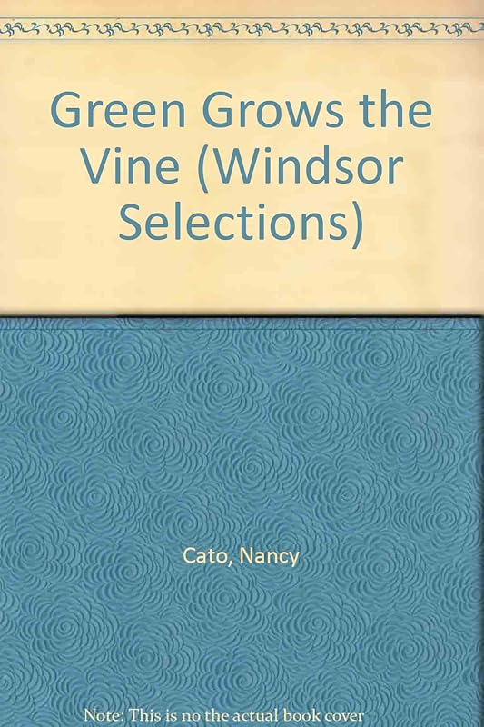 Green Grows the Vine (Windsor Selections) by Nancy Cato