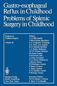 Gastro-esophageal Reflux in Childhood Problems of Splenic Surgery in Childhood (Progress in Pediatric Surgery Book 18) by P. Wurnig