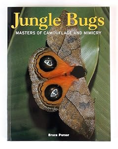 Jungle Bugs: Masters of Camouflage and Mimicry by Bruce Purser