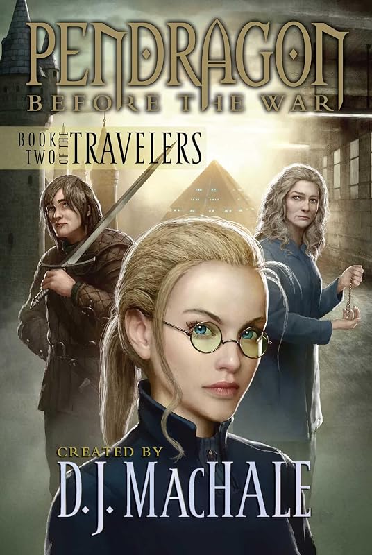 Book Two of the Travelers (Pendragon: Before the War 2) by D.J. MacHale