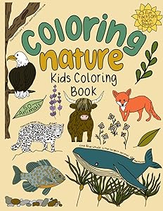 Coloring Nature: Kids Coloring Book by Hayley Belisle
