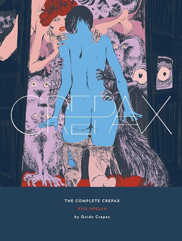 The Complete Crepax Vol. 3: Evil Spells by Guido Crepax