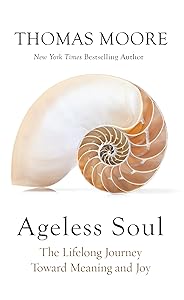 Ageless Soul: The Lifelong Journey Toward Meaning and Joy (Thorndike Large Print Lifestyles) by Thomas Moore