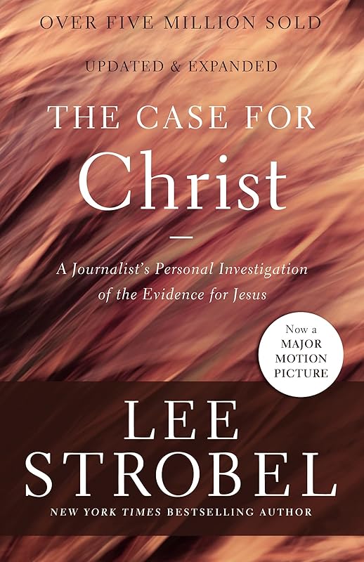 The Case for Christ: A Journalist's Personal Investigation of the Evidence for Jesus (Case for ... Series) by Lee Strobel