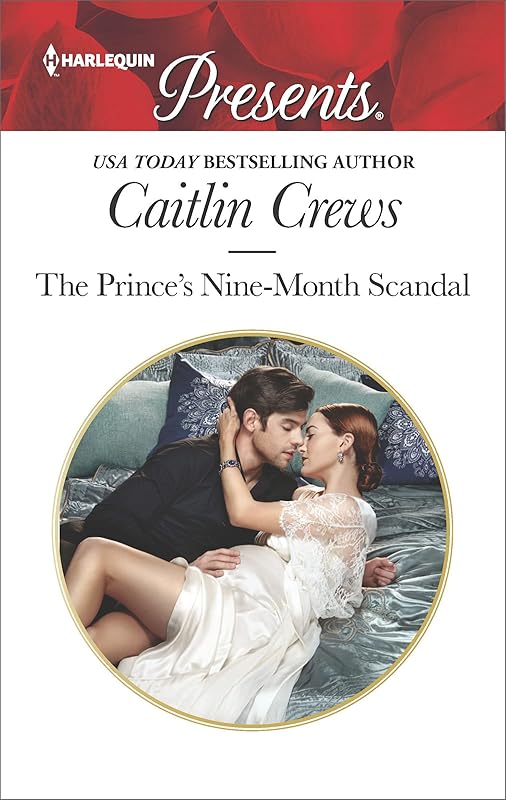 The Prince's Nine-Month Scandal by Caitlin Crews