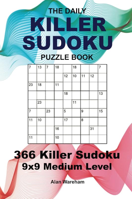 The Daily Killer Sudoku Puzzle Book - 9x9 Medium Level: New Killer Sudoku Puzzle - Every Day of the Year by Alan Wareham