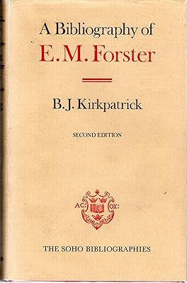 A Bibliography of E.M. Forster (Soho Bibliographies)