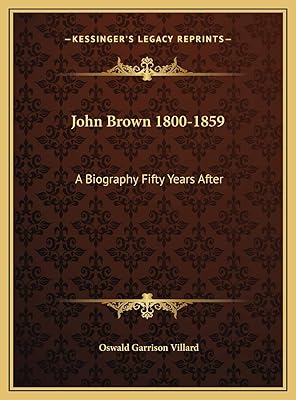 John Brown 1800-1859: A Biography Fifty Years After