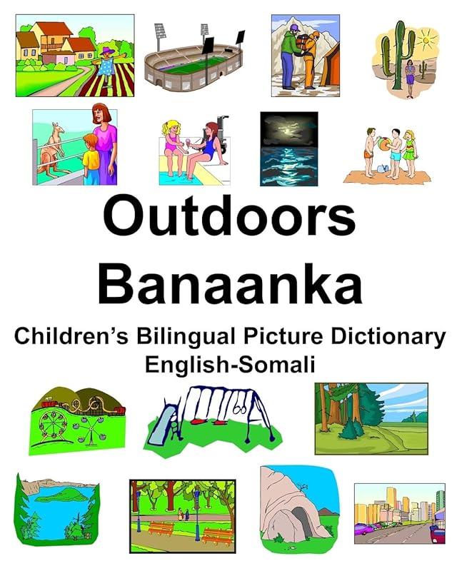 English-Somali Outdoors/Banaanka Children’s Bilingual Picture Dictionary by Richard Carlson
