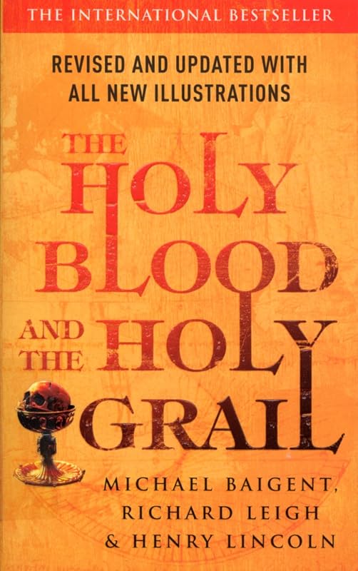 The Holy Blood and The Holy Grail by Michael Baigent