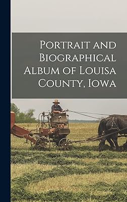 Portrait and Biographical Album of Louisa County, Iowa