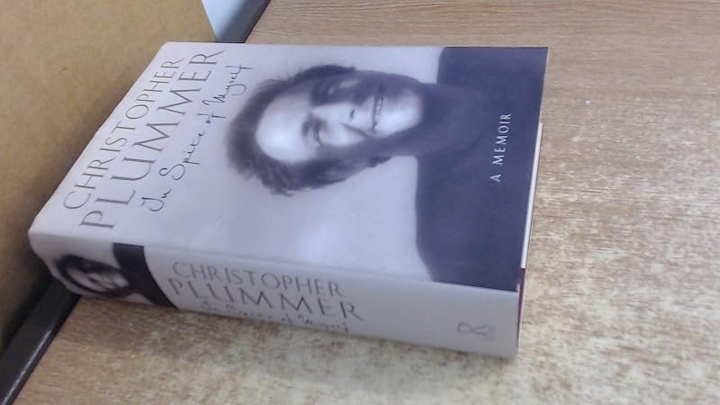In Spite of Myself: A Memoir by Christopher Plummer
