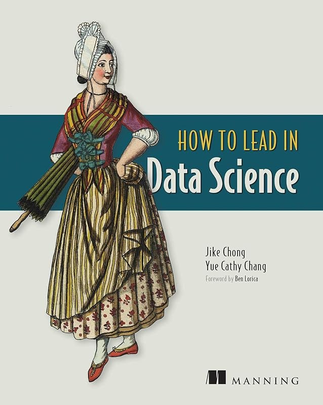 How to Lead in Data Science by Jike Chong