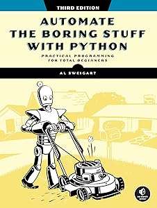 Automate the Boring Stuff with Python, 3rd Edition by Al Sweigart
