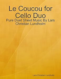 Le Coucou for Cello Duo - Pure Duet Sheet Music By Lars Christian Lundholm