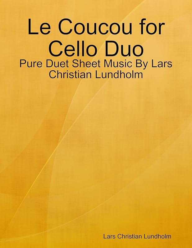 Le Coucou for Cello Duo - Pure Duet Sheet Music By Lars Christian Lundholm by Lars Christian Lundholm