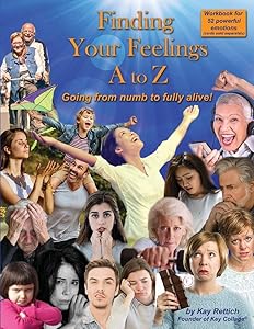 Finding your Feelings A to Z: Going from Numb to Fully Alive by Kay Rettich
