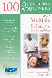 100 Questions & Answers About Multiple Sclerosis by William A. Sheremata