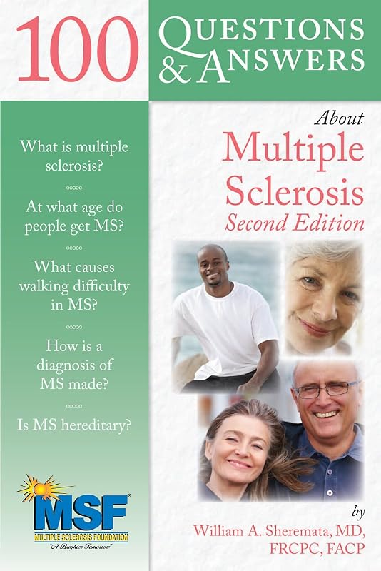 100 Questions & Answers About Multiple Sclerosis by William A. Sheremata