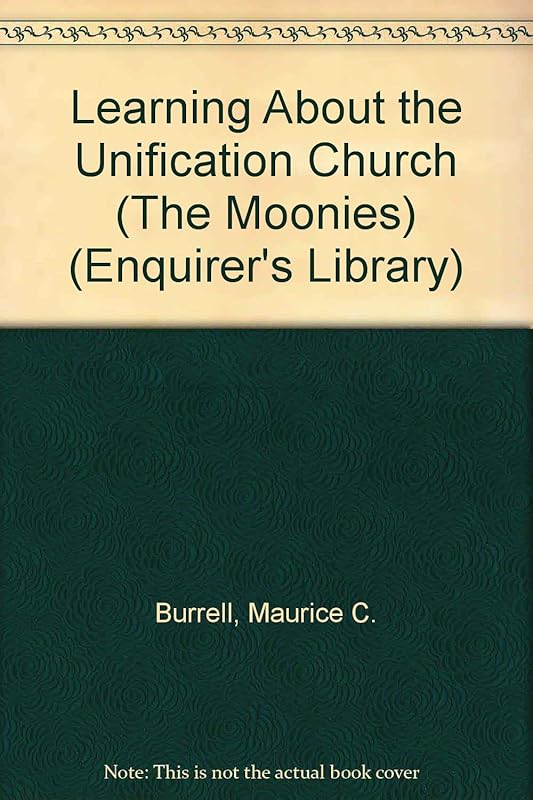 Learning About the Unification Church (The Moonies) (Enquirer's Library) by Maurice C. Burrell