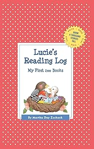 Lucie's Reading Log: My First 200 Books (GATST) (Grow a Thousand Stories Tall) by Martha Day Zschock