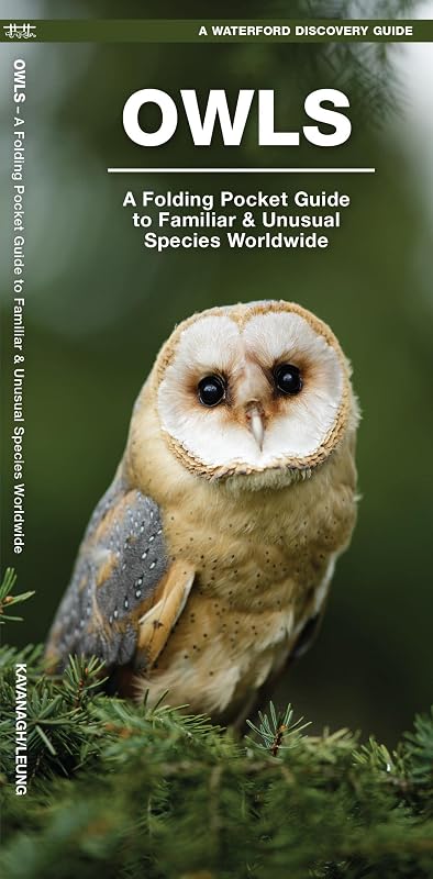 Owls: A Folding Pocket Guide to Familiar Species Worldwide (Waterford Discovery Guide) by James Kavanagh Waterford Press