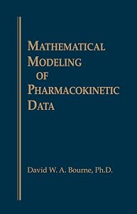 Mathematical Modeling of Pharmacokinetic Data by DavidW.A. Bourne