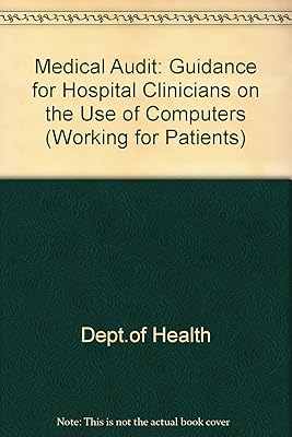 Medical Audit: Guidance for Hospital Clinicians on the Use of Computers