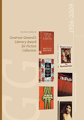 The John H. Meier, Jr. Governor General's Literary Award for Fiction Collection: 1936-2009 (Bruce Peel Special Collections)